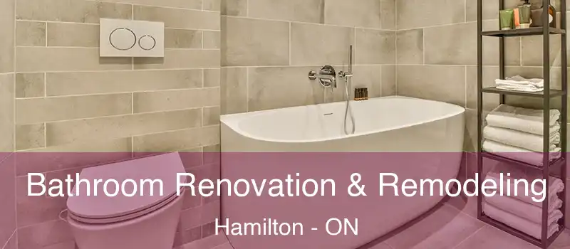  Bathroom Renovation & Remodeling Hamilton - ON