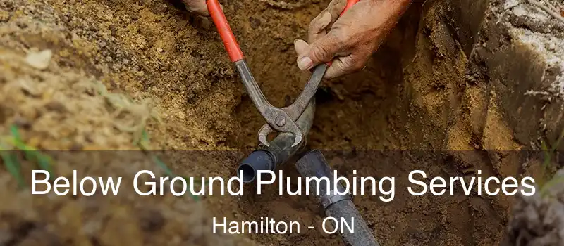  Below Ground Plumbing Services Hamilton - ON