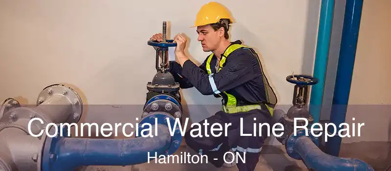  Commercial Water Line Repair Hamilton - ON