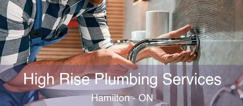  High Rise Plumbing Services Hamilton - ON