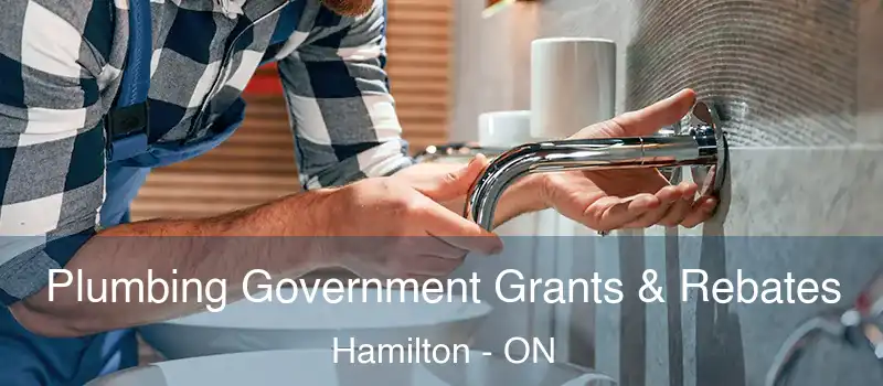  Plumbing Government Grants & Rebates Hamilton - ON