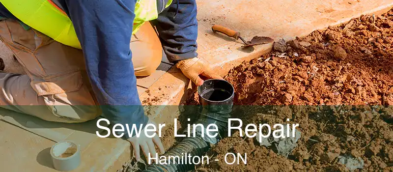  Sewer Line Repair Hamilton - ON