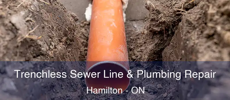  Trenchless Sewer Line & Plumbing Repair Hamilton - ON