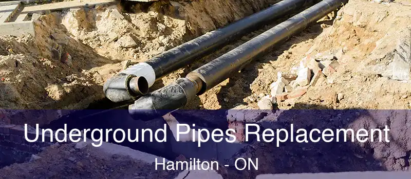  Underground Pipes Replacement Hamilton - ON
